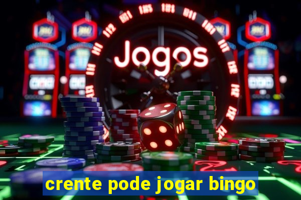 crente pode jogar bingo